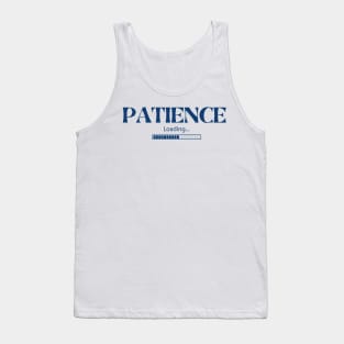 Patience is loading Tank Top